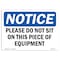 Signmission Safety Sign, OSHA Notice, 10" Height, Please Do Not Sit On This Piece Sign, Portrait OS-NS-D-710-V-17414 - alternate 1